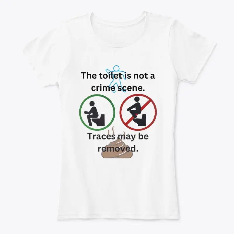 The toilet is not a crime scene