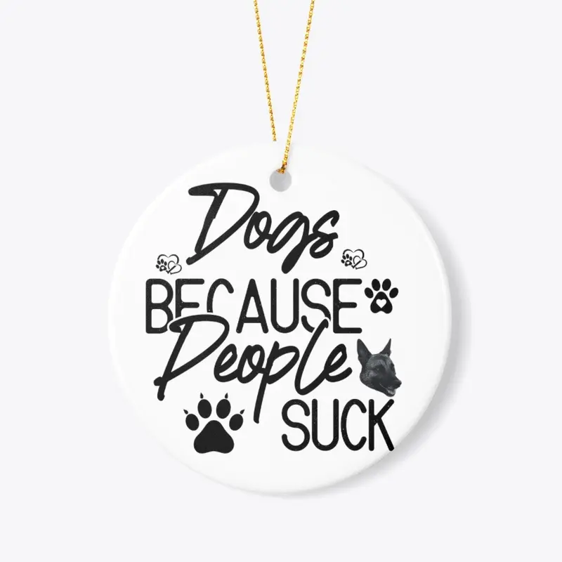 Dogs Because People Suck