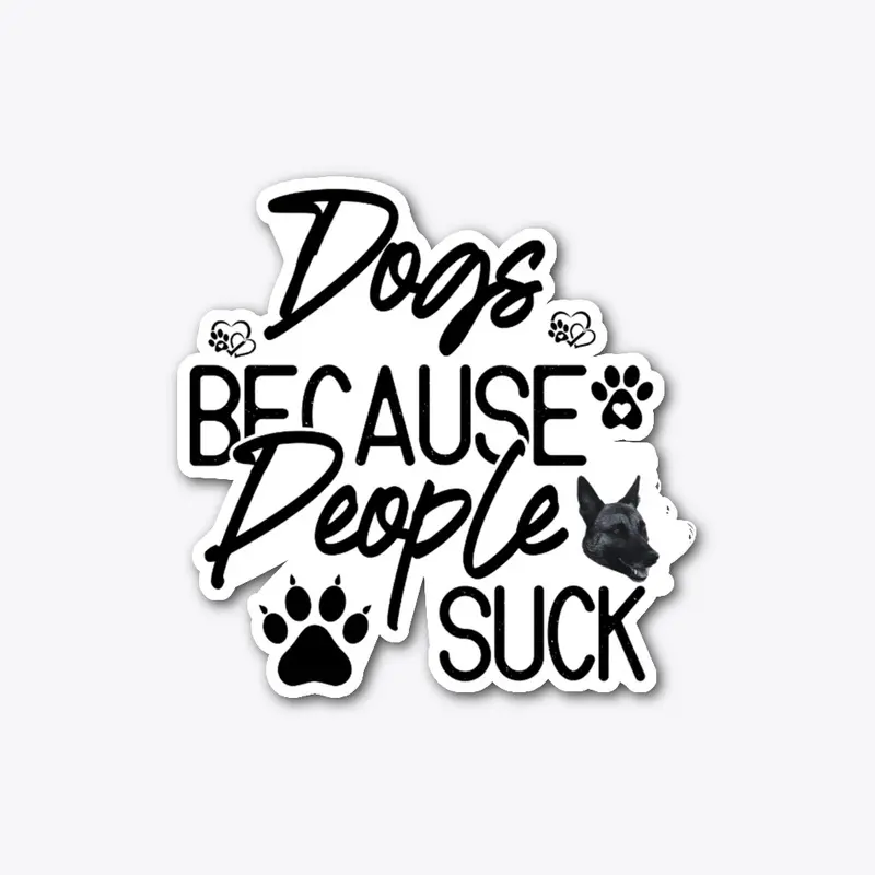 Dogs Because People Suck