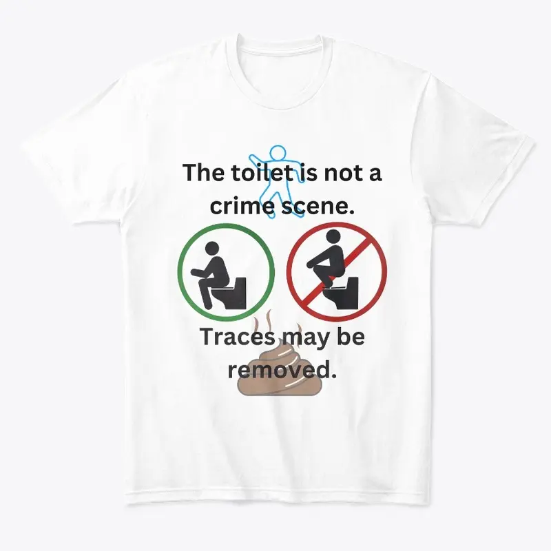 The toilet is not a crime scene