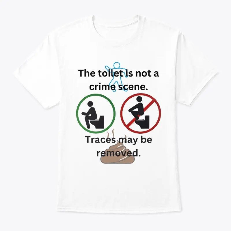 The toilet is not a crime scene